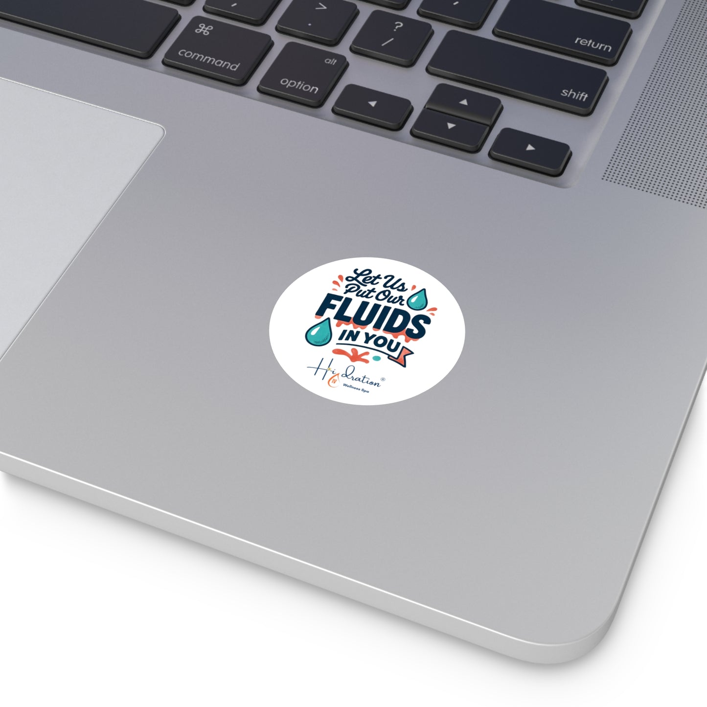 Let Us Put Our Fluids In You Round Vinyl Sticker | Hydration Spa Logo