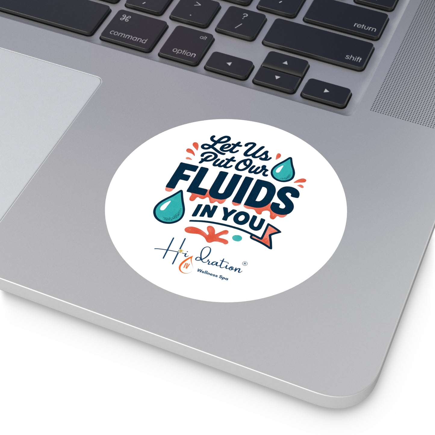 Let Us Put Our Fluids In You Round Vinyl Sticker | Hydration Spa Logo