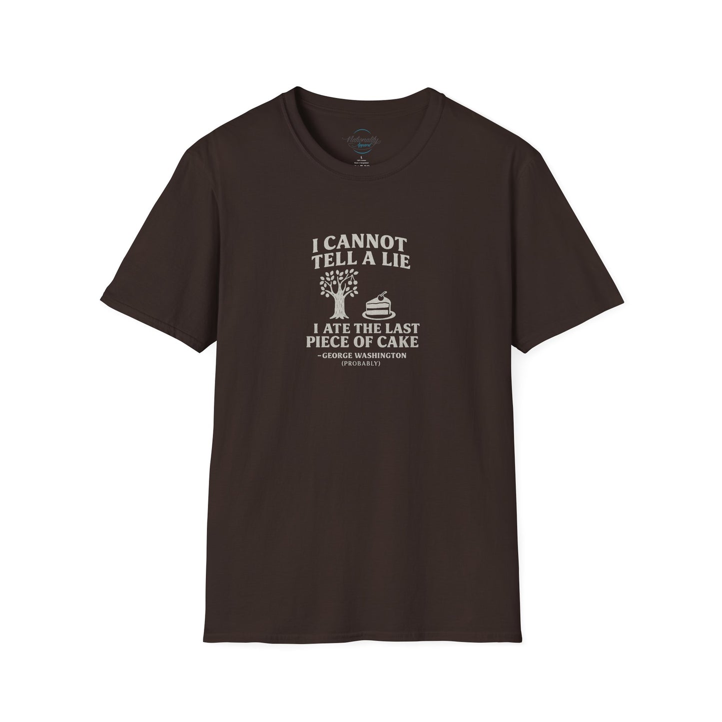 George Washington (probably) Quote T-Shirt — "I cannot tell a lie, I ate the last piece of cake" White Text Only