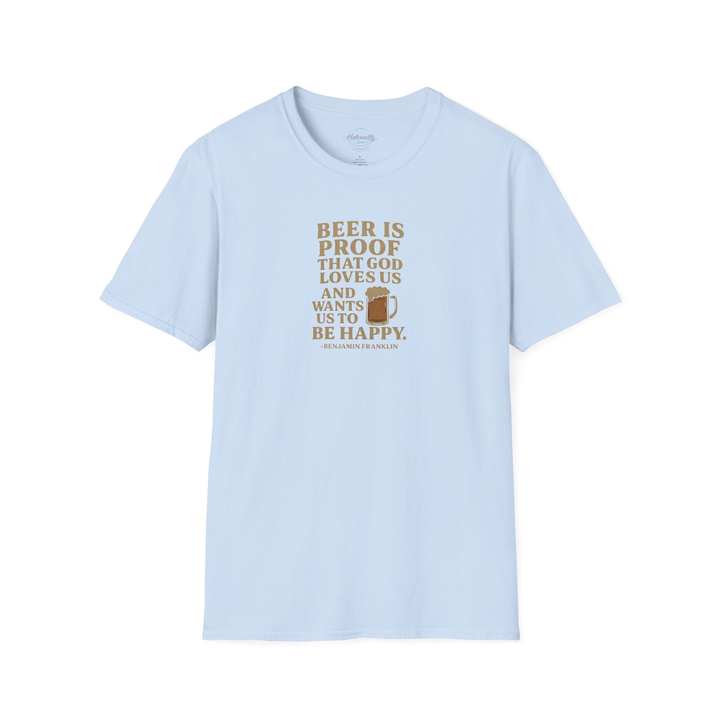 Ben Franklin Quote T-Shirt — "Beer Is Proof That God Loves Us"