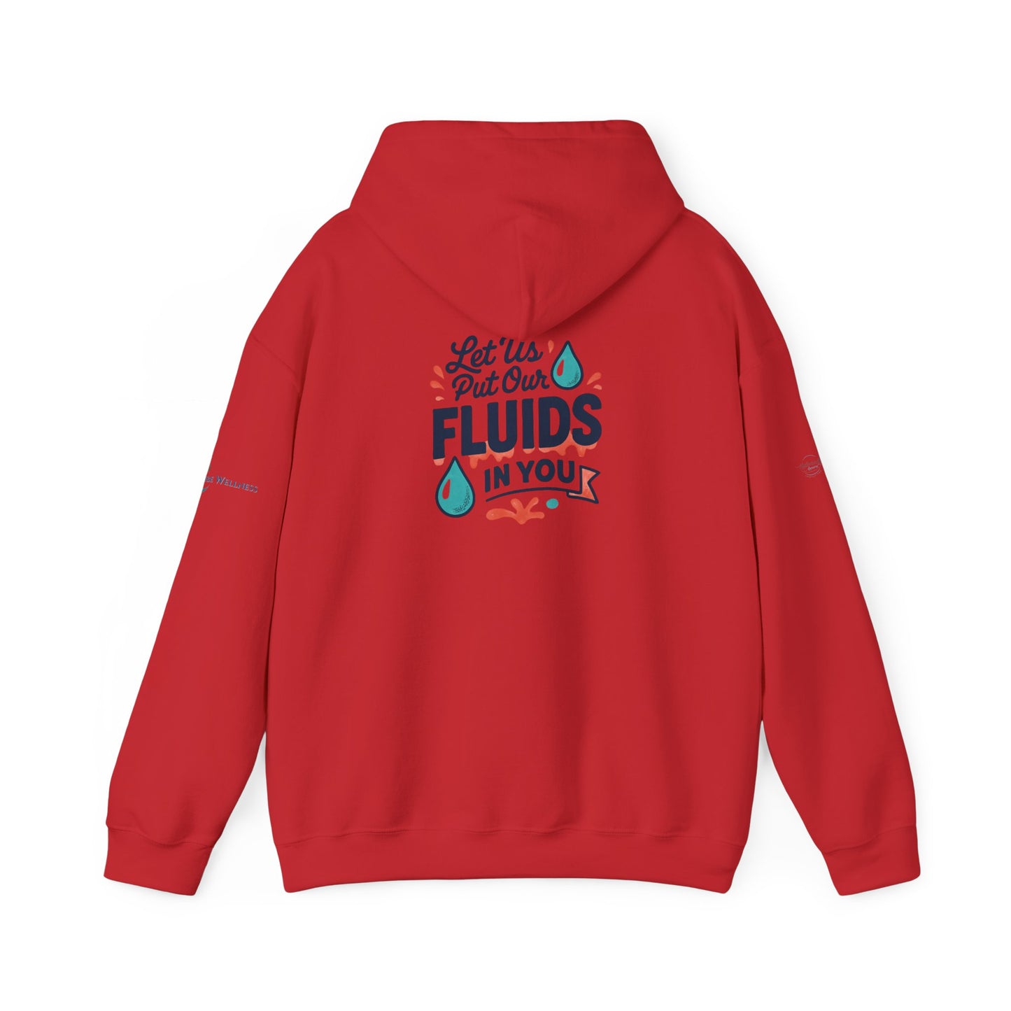 Let Us Put Our Fluids In Your Hoodie | Hooded Sweatshirt
