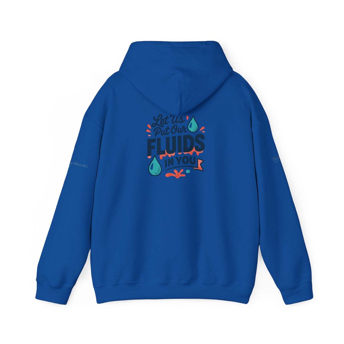 Let Us Put Our Fluids In Your Hoodie | Hooded Sweatshirt