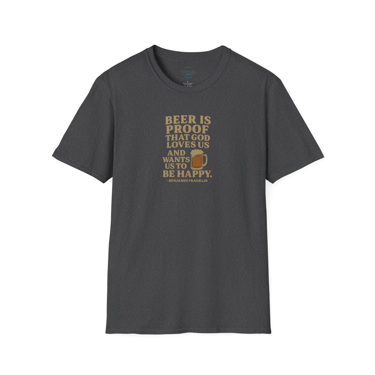 Ben Franklin Quote T-Shirt — "Beer Is Proof That God Loves Us"