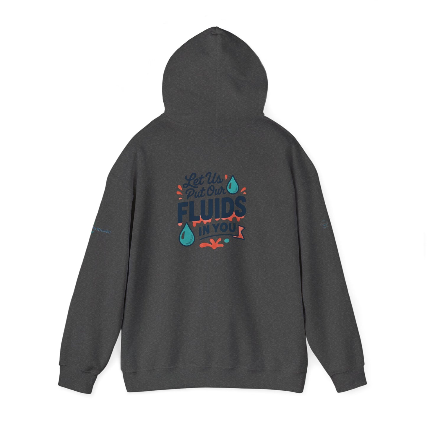 Let Us Put Our Fluids In Your Hoodie | Hooded Sweatshirt