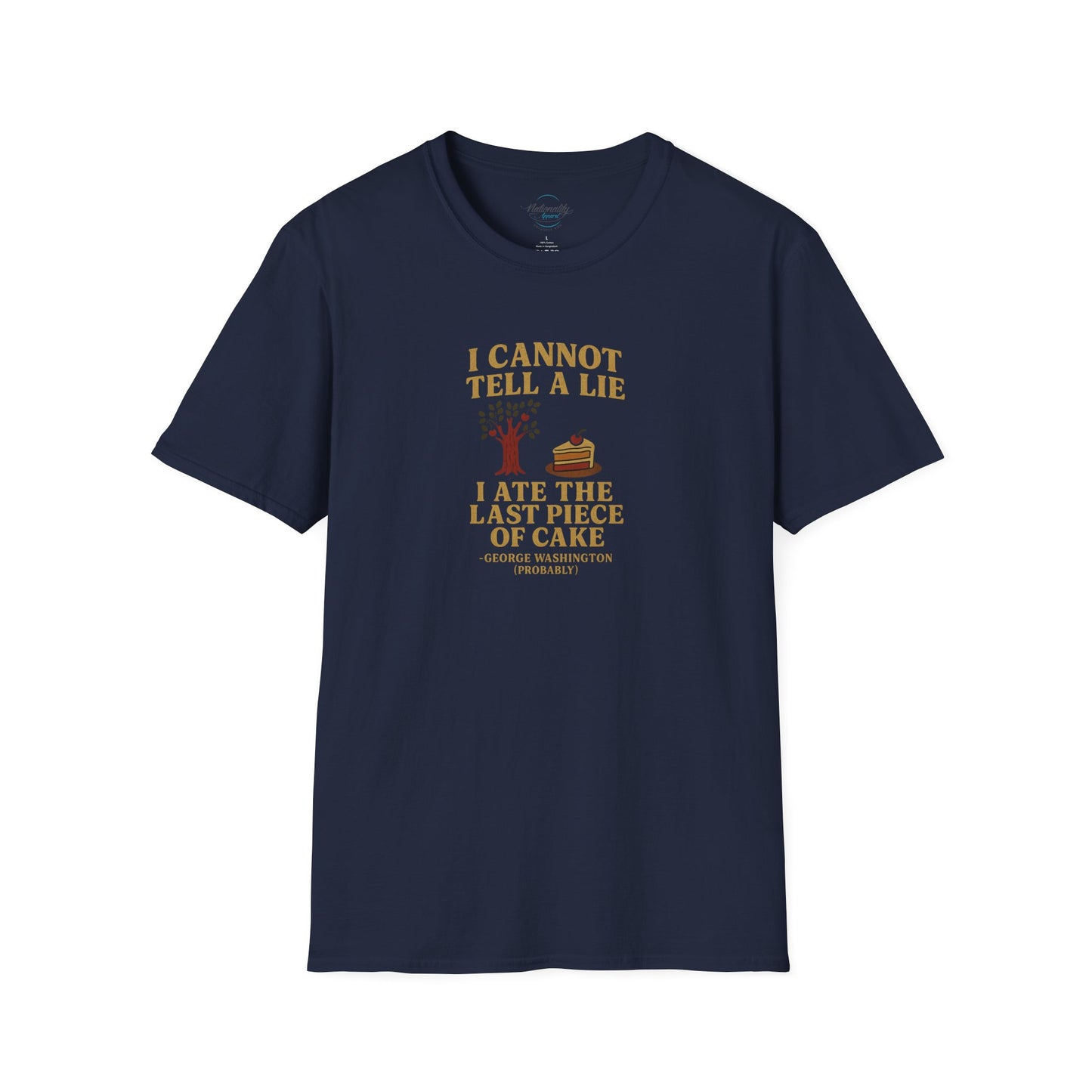 George Washington (probably) Quote T-Shirt — "I cannot tell a lie, I ate the last piece of cake"