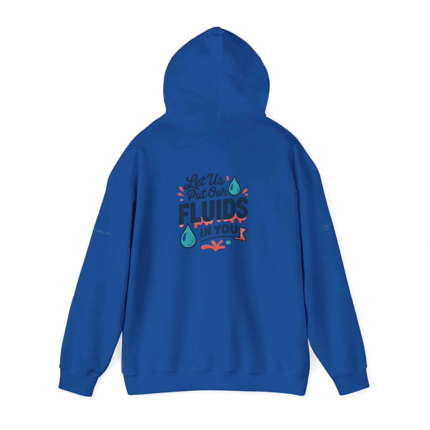 Let Us Put Our Fluids In Your Hoodie | Hooded Sweatshirt