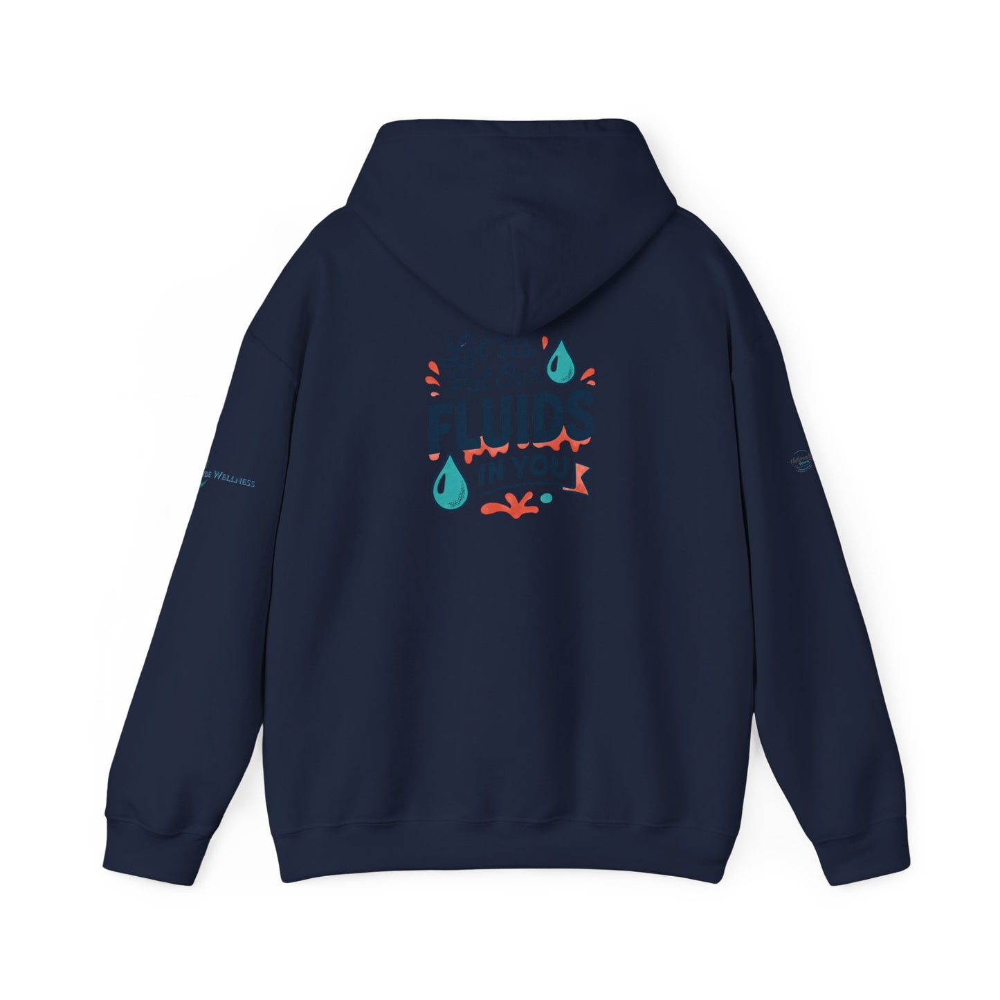 Let Us Put Our Fluids In Your Hoodie | Hooded Sweatshirt