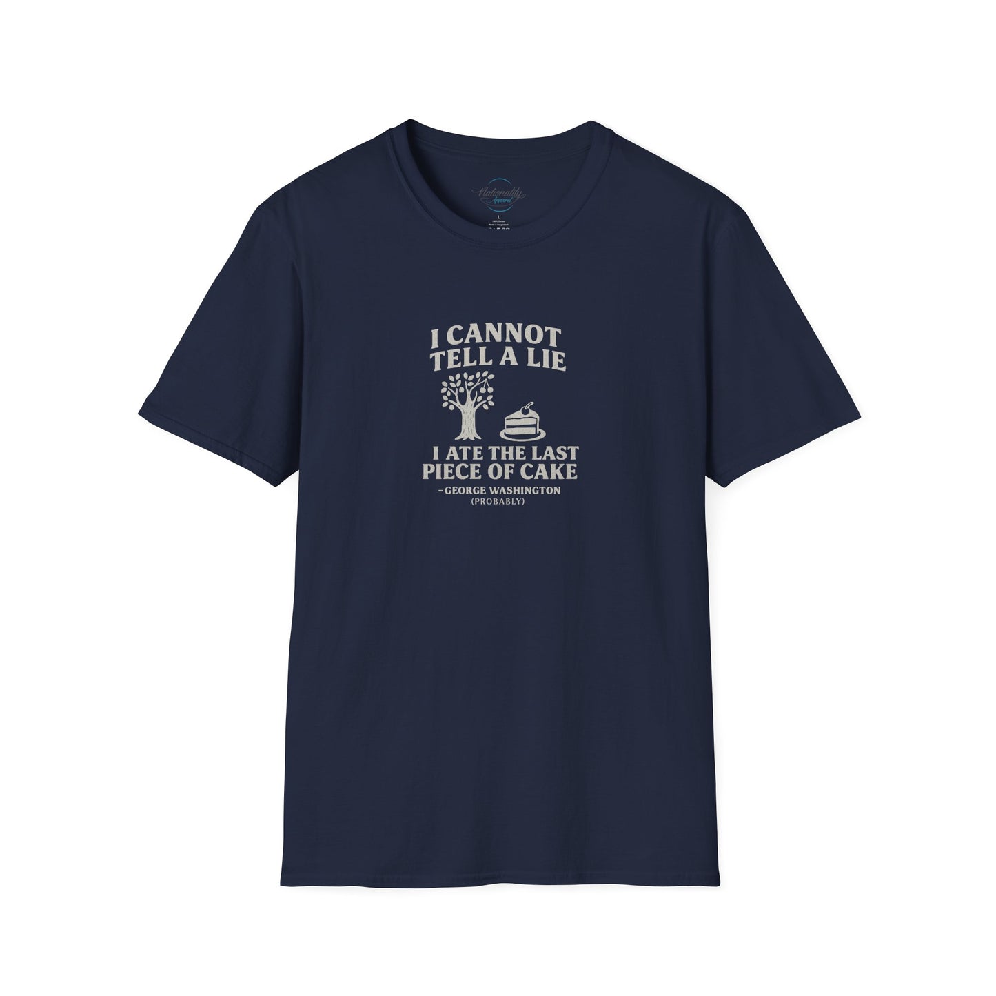 George Washington (probably) Quote T-Shirt — "I cannot tell a lie, I ate the last piece of cake" White Text Only