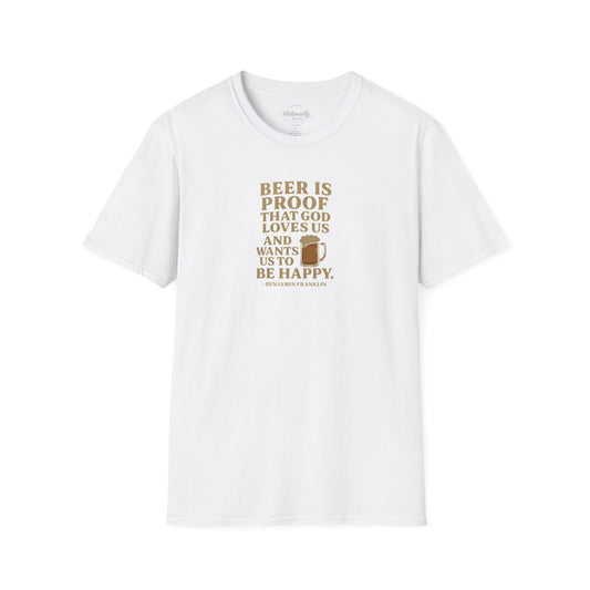 Ben Franklin Quote T-Shirt — "Beer Is Proof That God Loves Us"