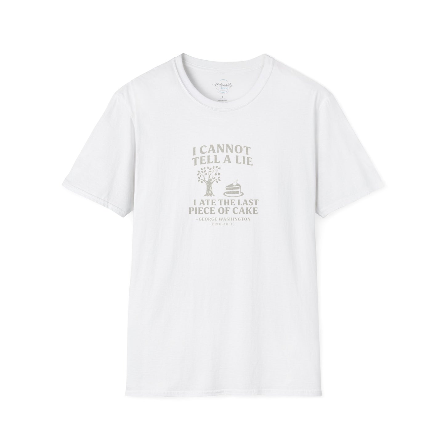 George Washington (probably) Quote T-Shirt — "I cannot tell a lie, I ate the last piece of cake" White Text Only