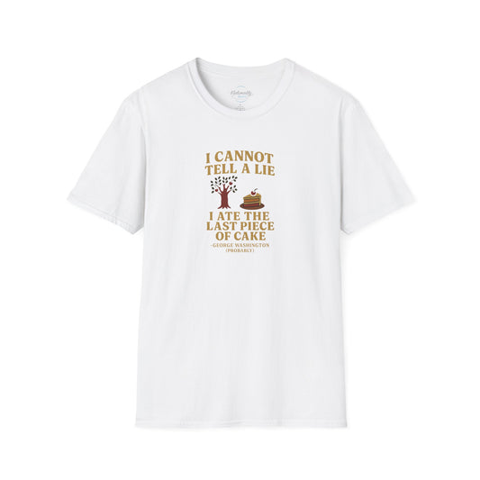 George Washington (probably) Quote T-Shirt — "I cannot tell a lie, I ate the last piece of cake"