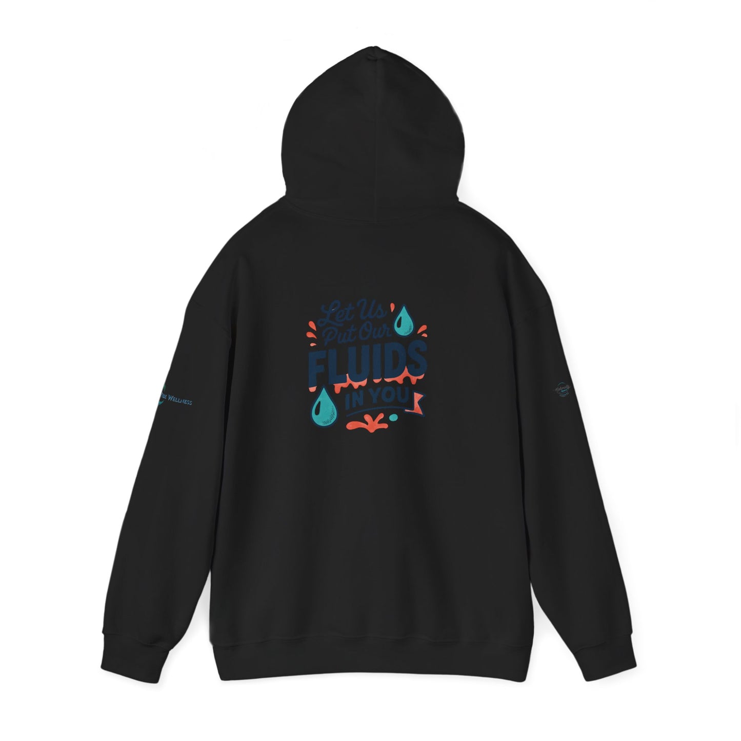 Let Us Put Our Fluids In Your Hoodie | Hooded Sweatshirt