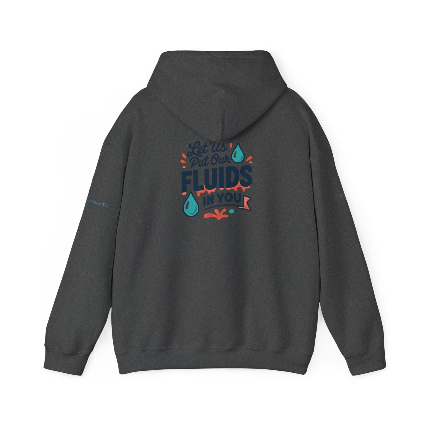 Let Us Put Our Fluids In Your Hoodie | Hooded Sweatshirt