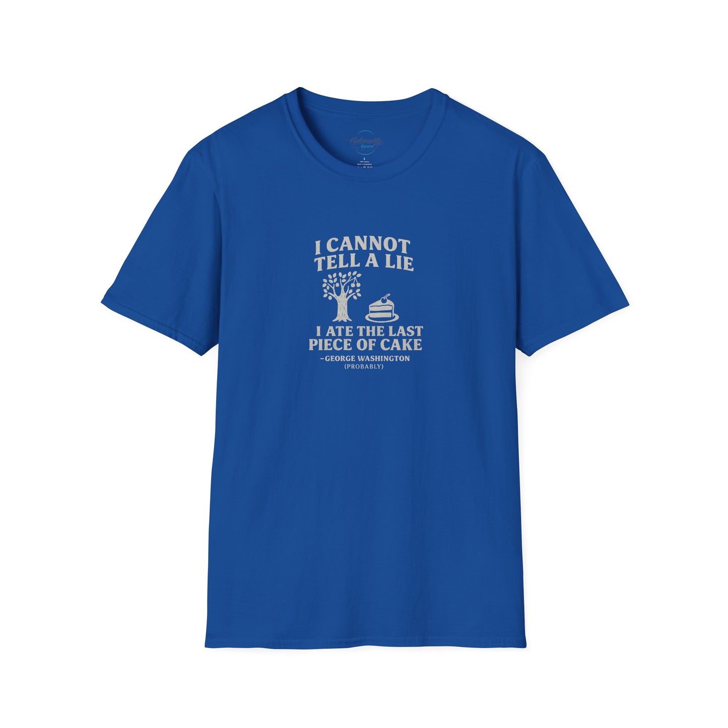 George Washington (probably) Quote T-Shirt — "I cannot tell a lie, I ate the last piece of cake" White Text Only