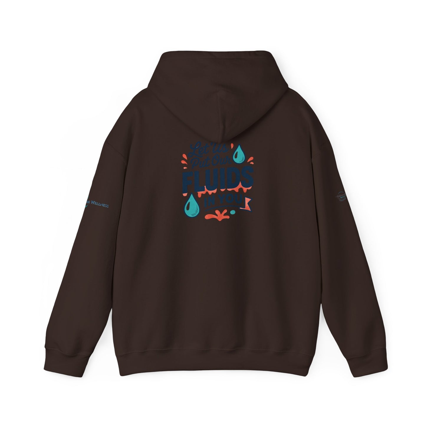 Let Us Put Our Fluids In Your Hoodie | Hooded Sweatshirt