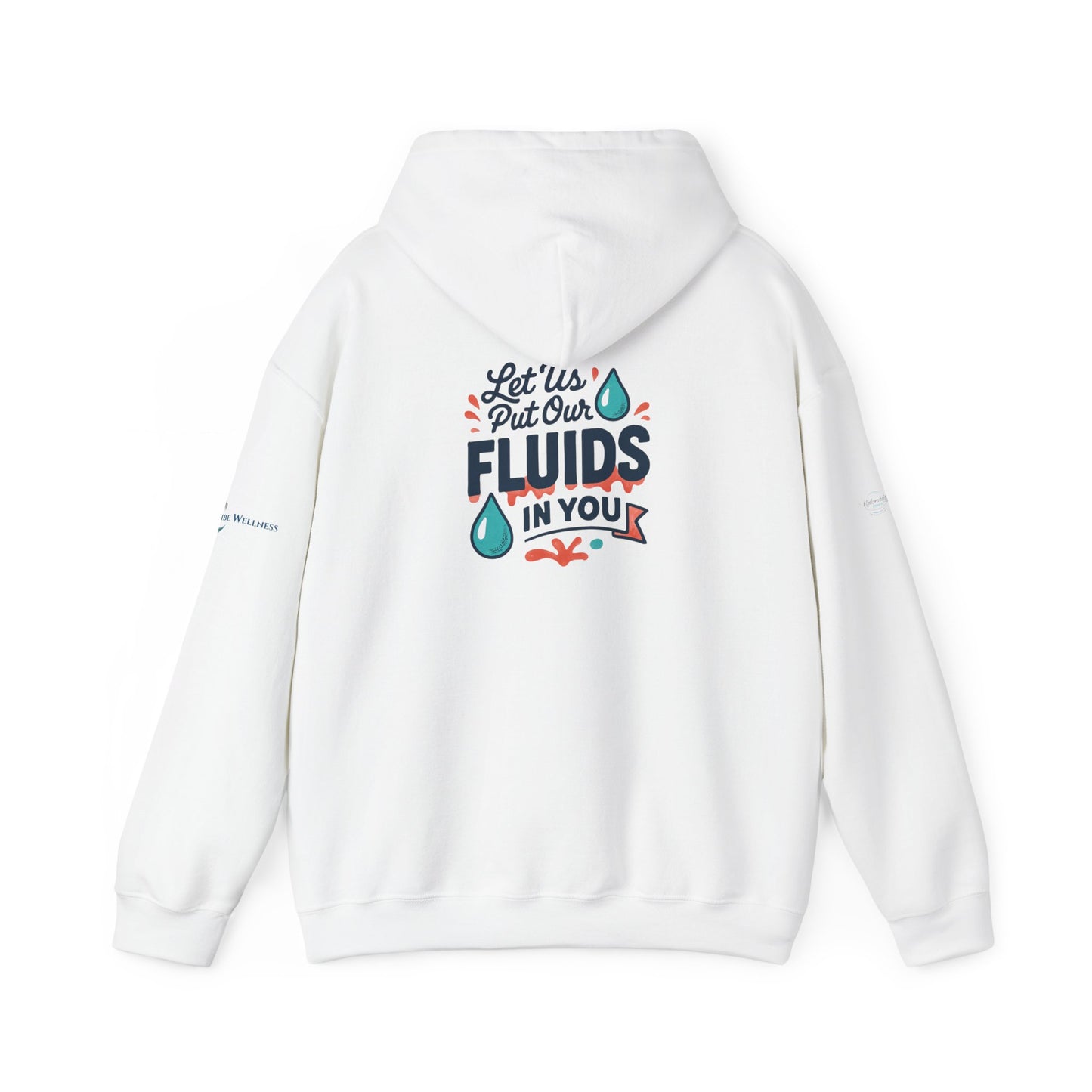 Let Us Put Our Fluids In Your Hoodie | Hooded Sweatshirt