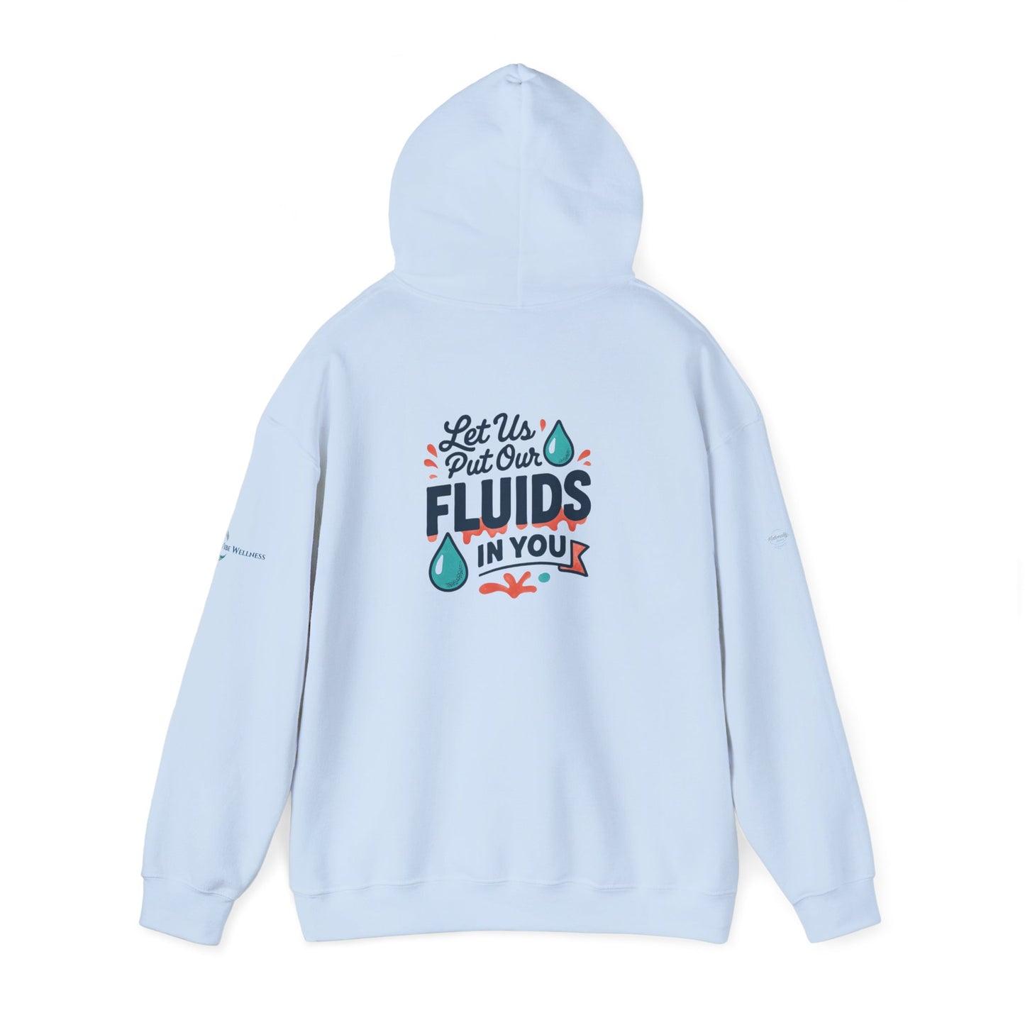 Let Us Put Our Fluids In Your Hoodie | Hooded Sweatshirt