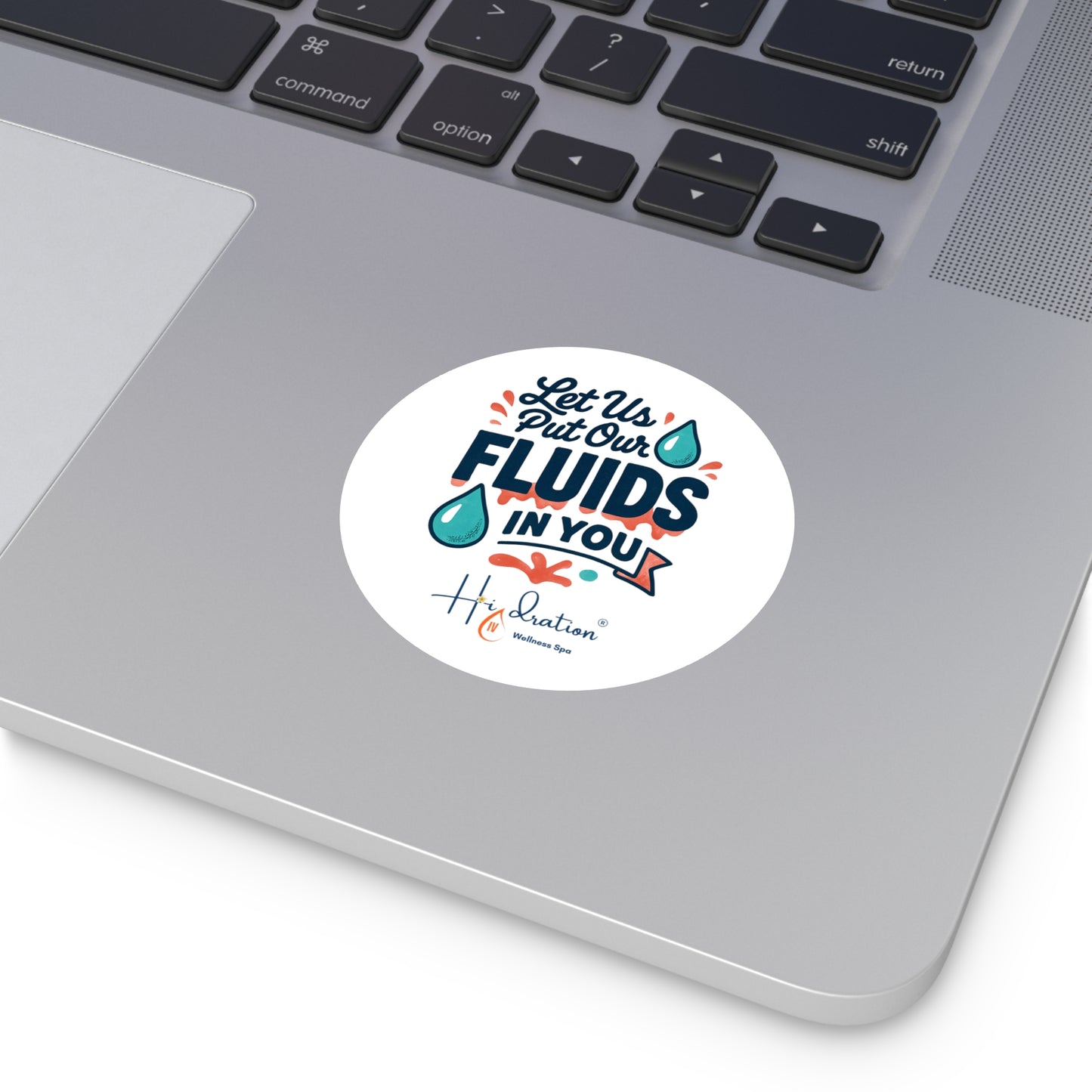 Let Us Put Our Fluids In You Round Vinyl Sticker | Hydration Spa Logo