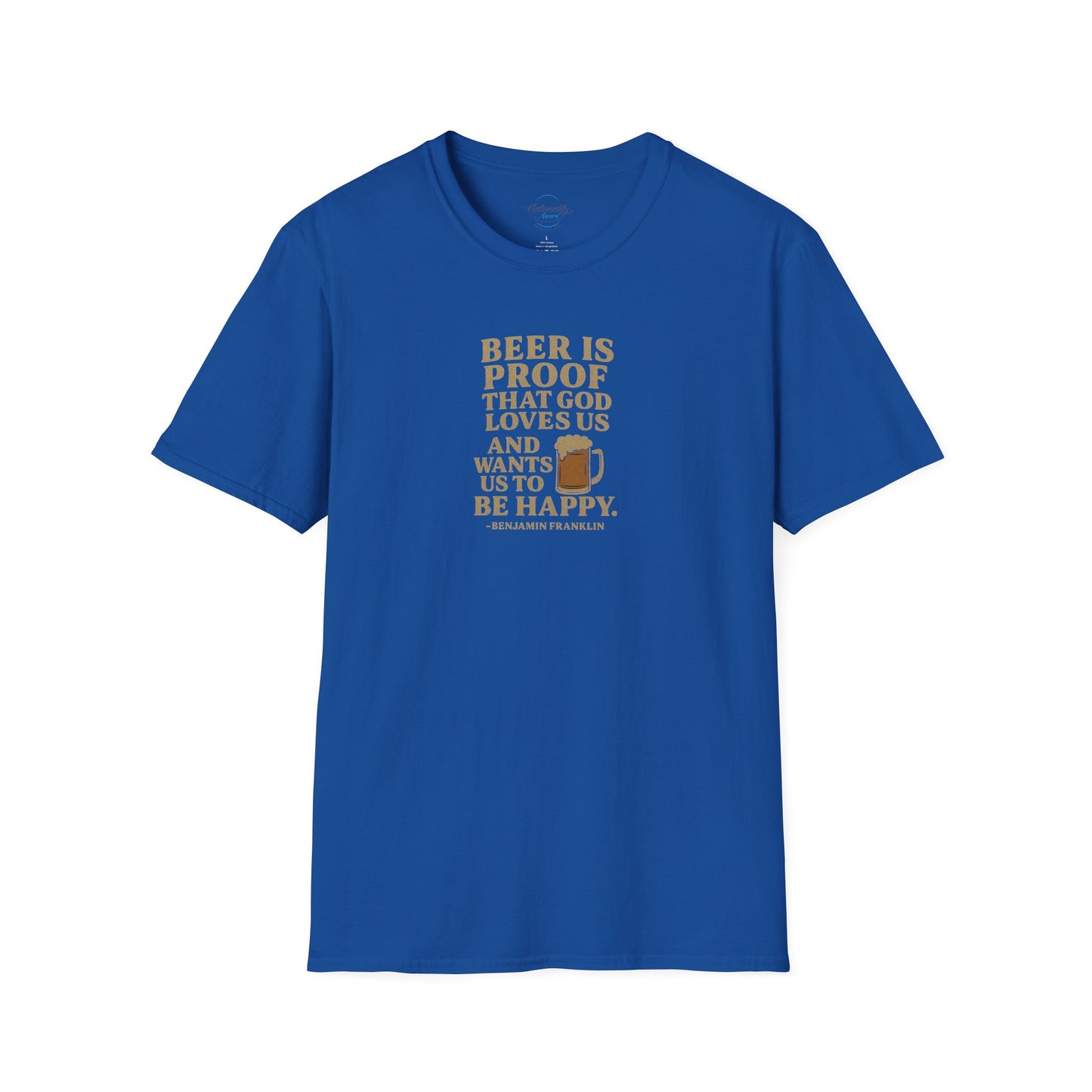 Ben Franklin Quote T-Shirt — "Beer Is Proof That God Loves Us"