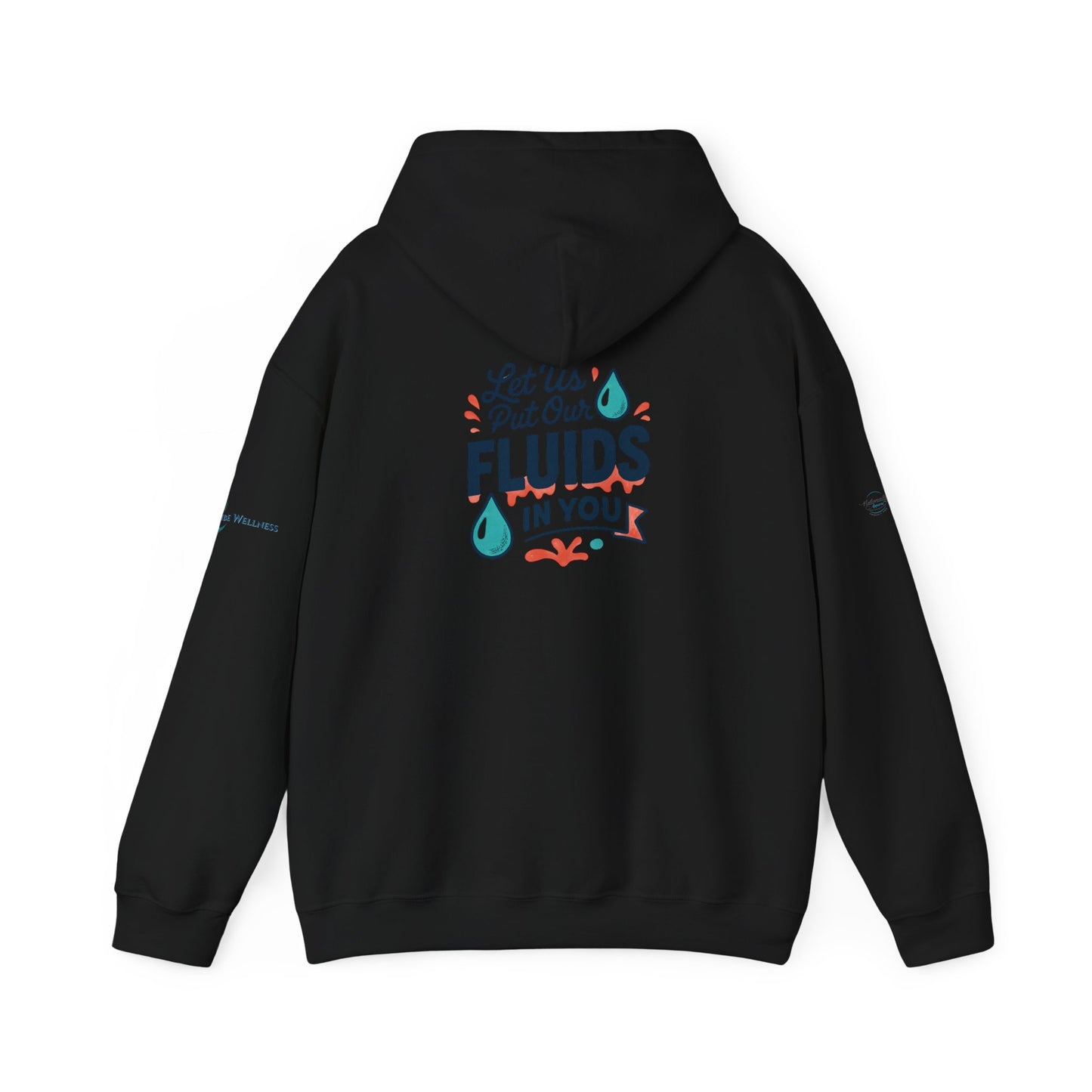 Let Us Put Our Fluids In Your Hoodie | Hooded Sweatshirt