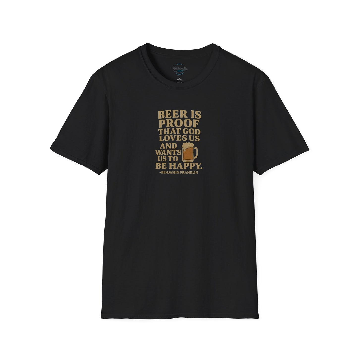 Ben Franklin Quote T-Shirt — "Beer Is Proof That God Loves Us"