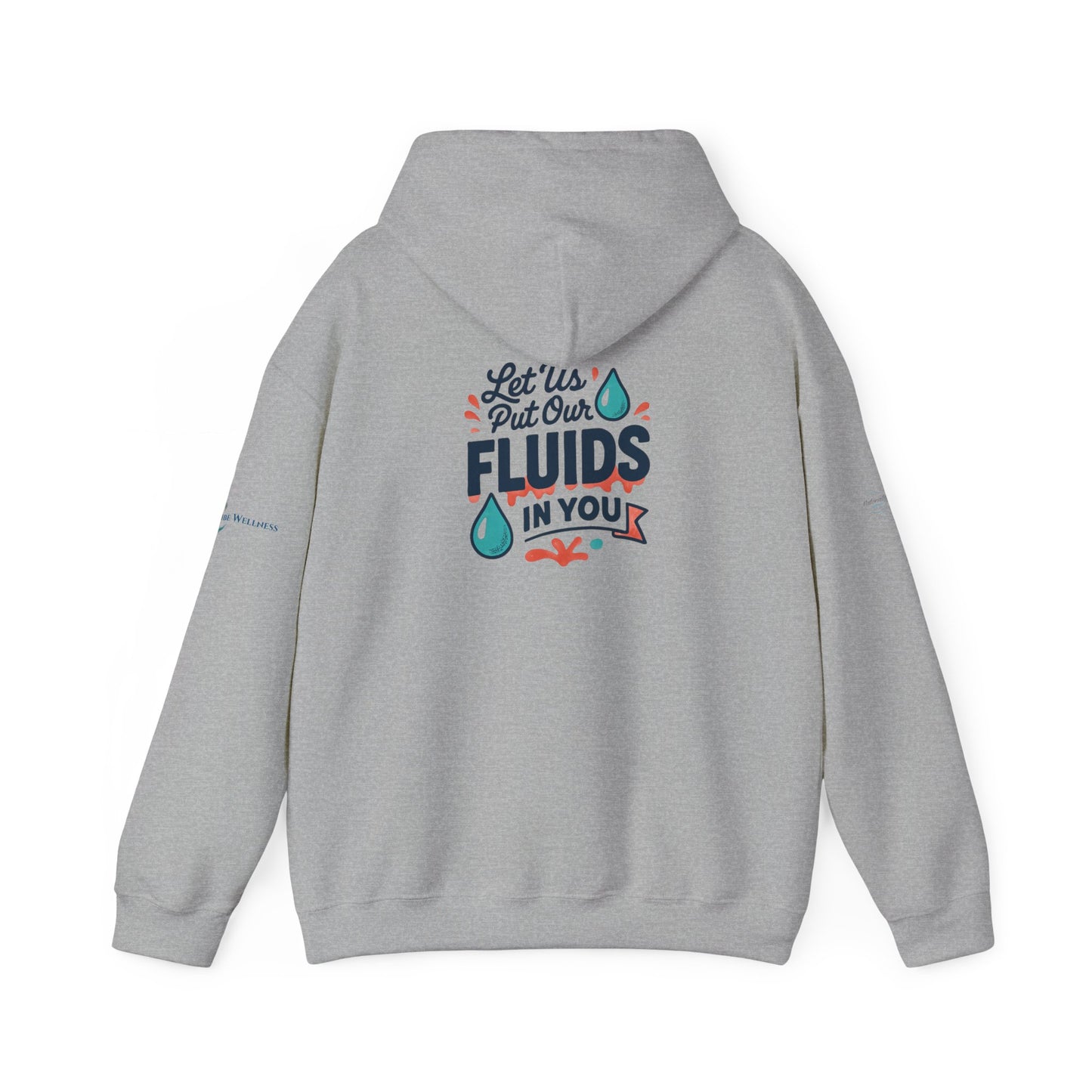 Let Us Put Our Fluids In Your Hoodie | Hooded Sweatshirt
