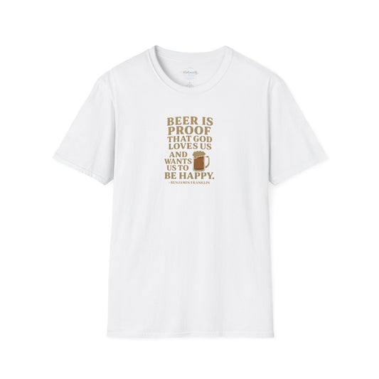 Ben Franklin Quote T-Shirt — "Beer Is Proof That God Loves Us"